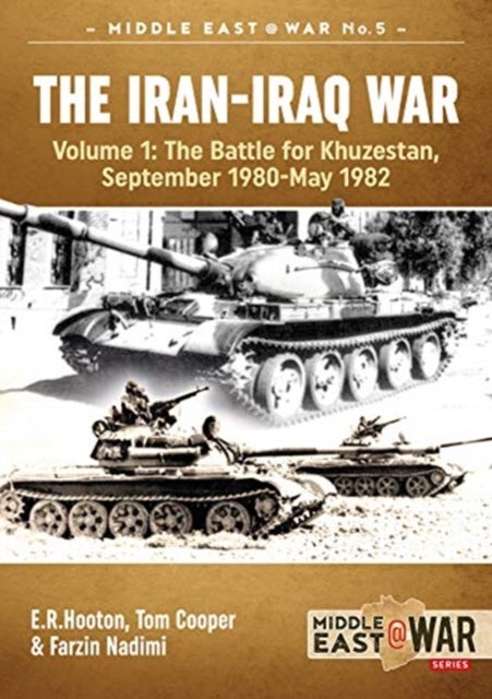 The Iran-Iraq War - Volume 1, the Battle for Khuzestan, September 1980-May 1982