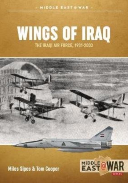 Wings of Iraq Volume 1 - The Iraqi Air Force 1931-1970
