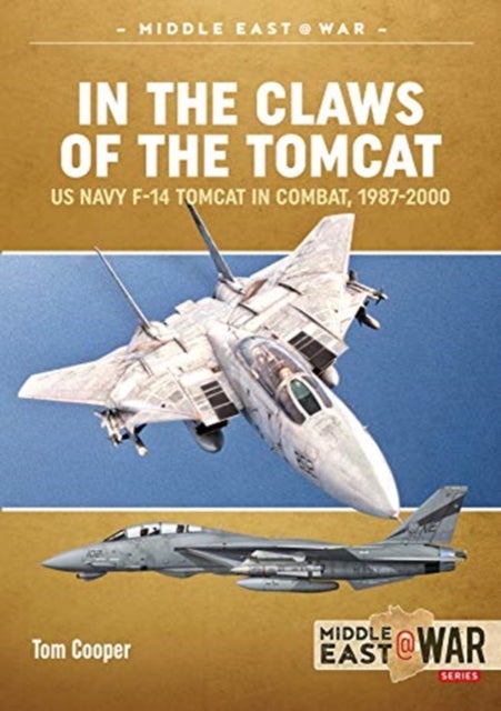 In the Claws of the Tomcat - Us Navy F-14 Tomcat in Combat, 1987-2000