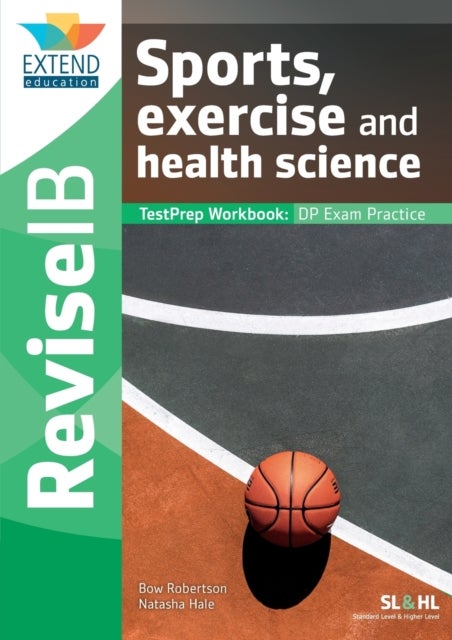 Sports, Exercise and Health Science (SL and HL) - Revise IB TestPrep Workbook