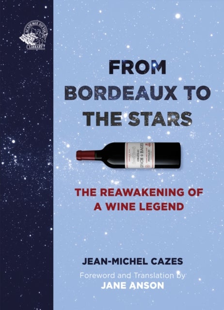 From Bordeaux to the Stars - The Reawakening of a Wine Legend