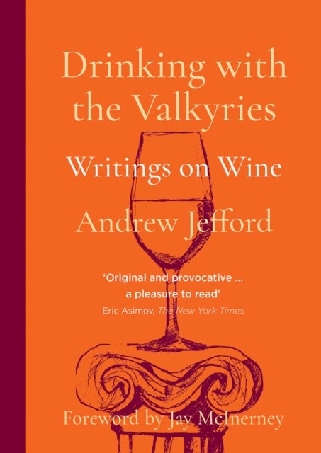 Drinking with the Valkyries - Writings on Wine
