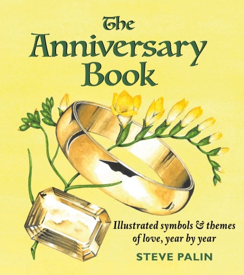 The Anniversary Book - Illustrated symbols and themes of love, year by year