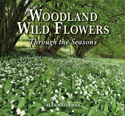 Woodland Wild Flowers - Through the Seasons