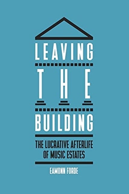 Leaving the Building - The Lucrative Afterlife of Music Estates