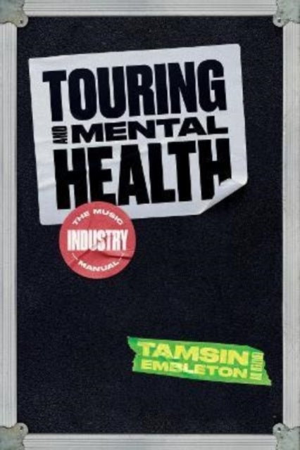 Touring and Mental Health - The Music Industry Manual