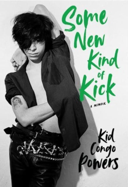 Some New Kind of Kick - A Memoir