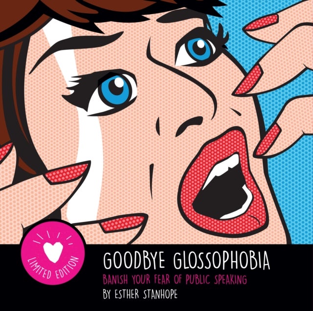 Goodbye Glossophobia - Banish your Fear of Public Speaking