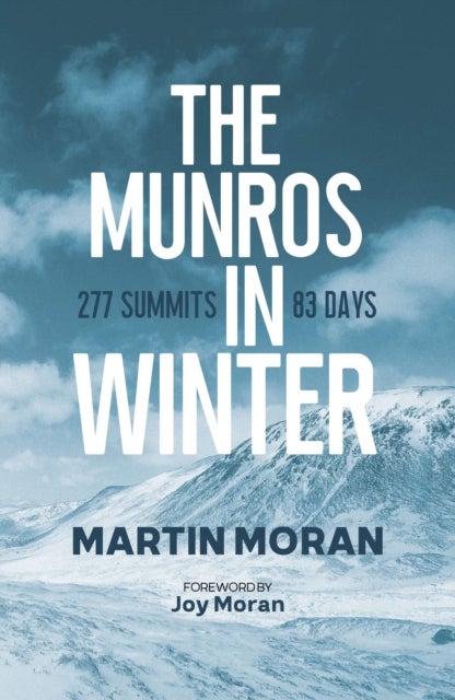 The Munros in Winter - 277 Summits in 83 Days