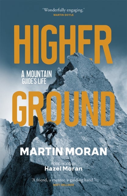 Higher Ground - A Mountain Guide's Life