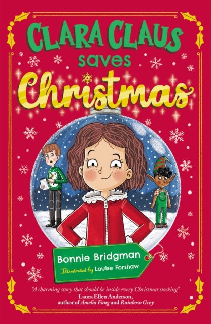 Clara Claus Saves Christmas - A Fantastically Festive Adventure For Readers 7+