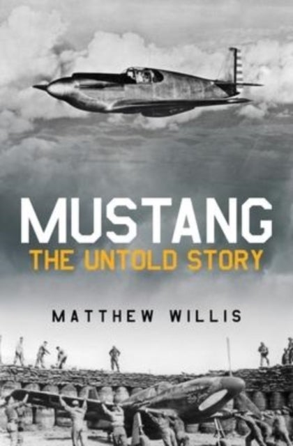 Bilde av Mustang: The Untold Story Av Matthew Willis