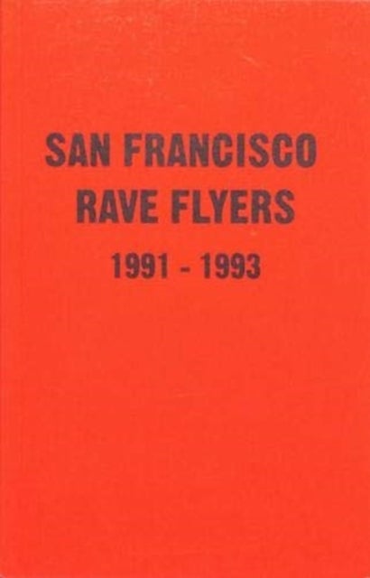 SF Rave Flyers 1990-1993