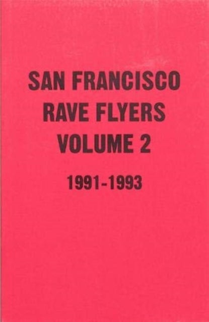 Bilde av Sf Rave Flyers 1991-1993 Volume 2 Av Dano Lepez