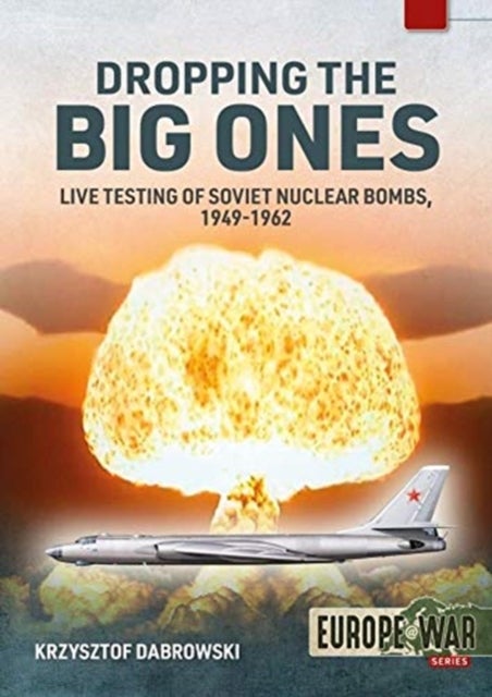 Tsar Bomba - Live Testing of Soviet Nuclear Bombs, 1949-1962
