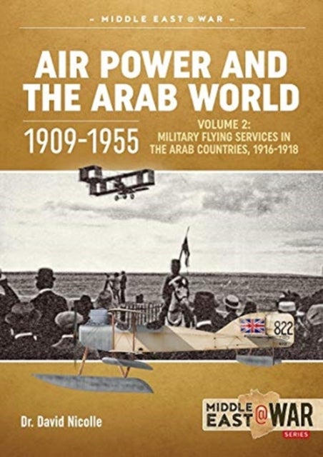 Air Power and the Arab World, 1909-1955 - Volume 3: Colonial Skies 1918-1936