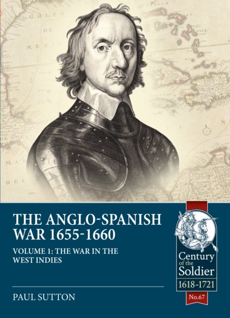 War in the West Indies - The Anglo-Spanish War 1655-1660