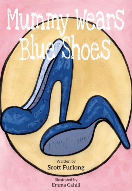 Bilde av Mummy Wears Blue Shoes Av Scott Furlong