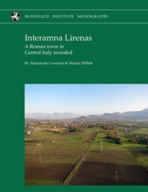 Interamna Lirenas - A Roman town in Central Italy revealed