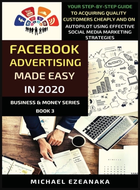 Bilde av Facebook Advertising Made Easy In 2020 Av Michael Ezeanaka