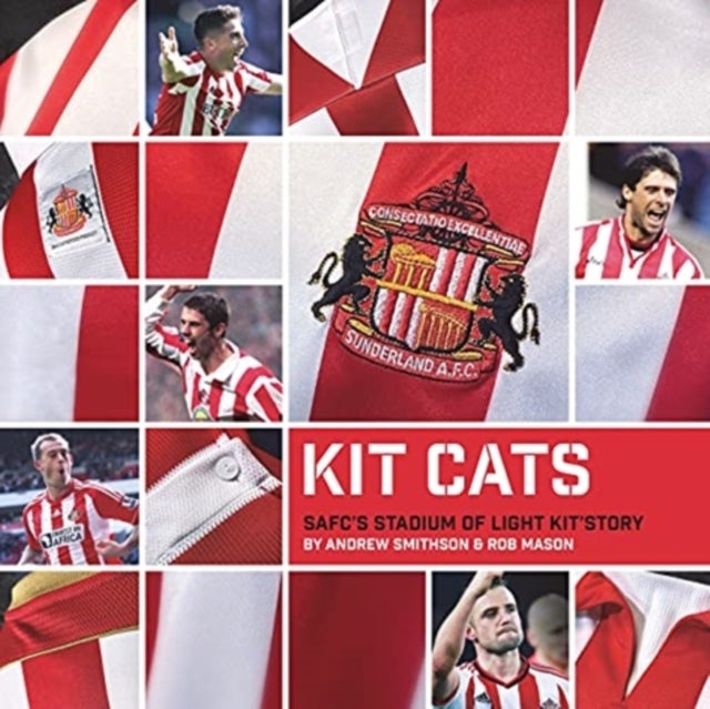 Kit Cats - SAFC's Stadium of Light Kit Story