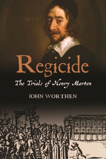 Regicide - The Trials of Henry Marten