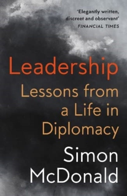 Leadership - Lessons from a Life in Diplomacy