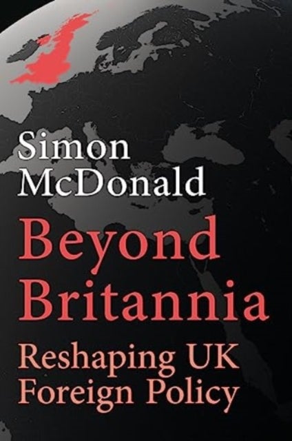 Bilde av Beyond Britannia Av Simon Mcdonald