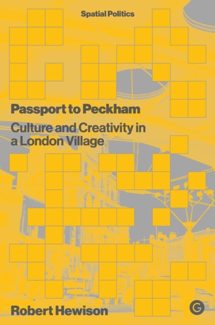 Passport to Peckham - Culture and Creativity in a London Village