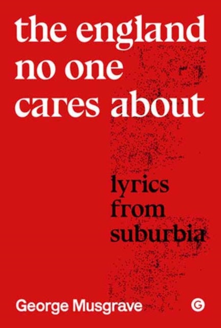 The England No One Cares About - Lyrics from Suburbia