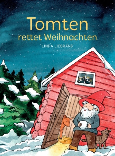 Tomten rettet Weihnachten - Eine schwedische Weihnachtsgeschichte