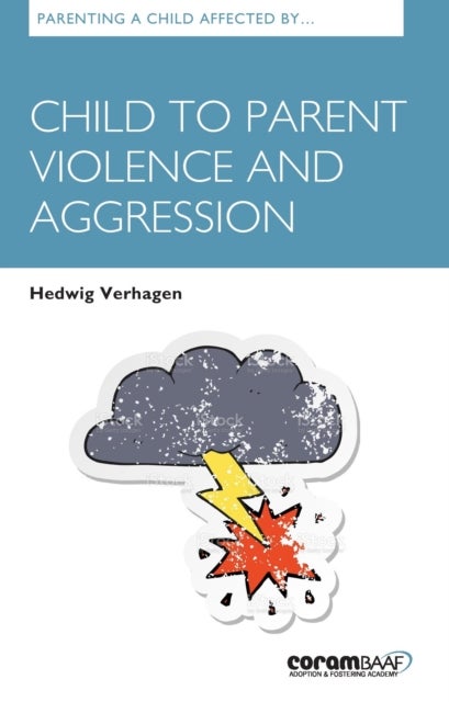 Bilde av Parenting A Child Affected By Child To Parent Violence And Aggression Av Hedwig Verhagen