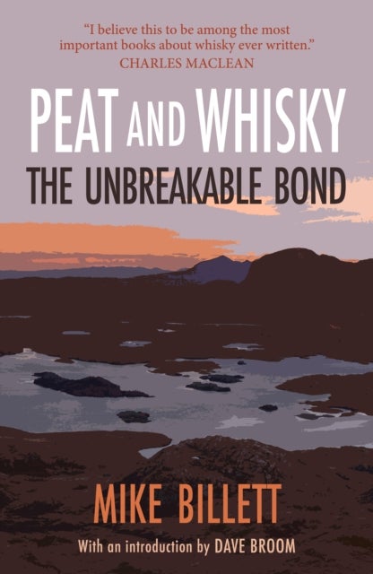 Peat and Whisky - The Unbreakable Bond