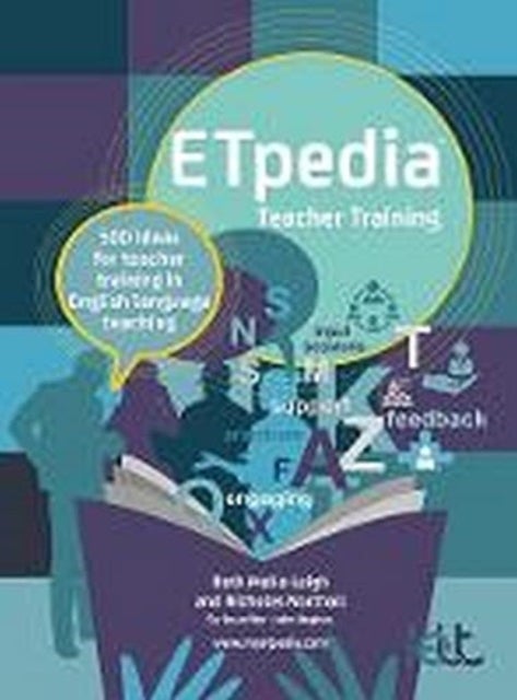 ETpedia Teacher Training - 500 ideas for teacher training in English language teaching