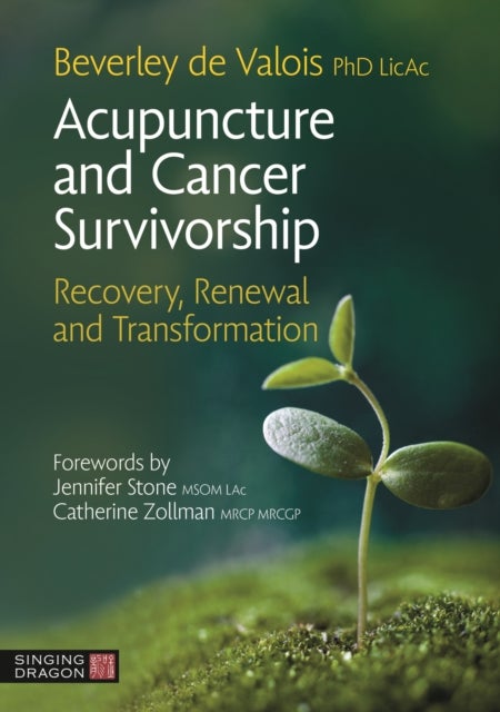 Acupuncture and Cancer Survivorship - Recovery, Renewal, and Transformation