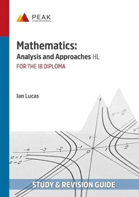 Mathematics: Analysis and Approaches HL - Study & Revision Guide for the IB Diploma