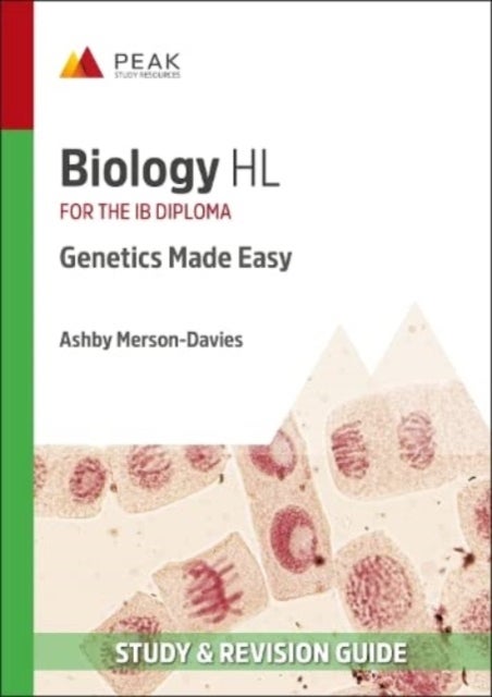 Biology HL: Genetics Made Easy - Study & Revision Guide for the IB Diploma