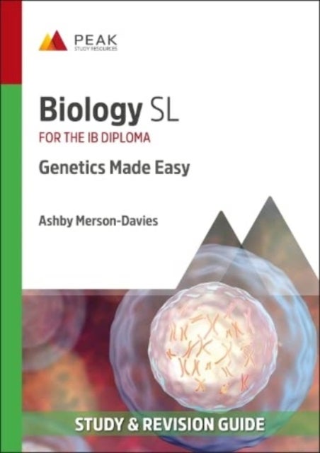 Biology SL: Genetics Made Easy - Study & Revision Guide for the IB Diploma