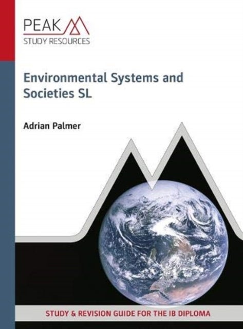 Environmental Systems and Societies SL - Study & Revision Guide for the IB Diploma