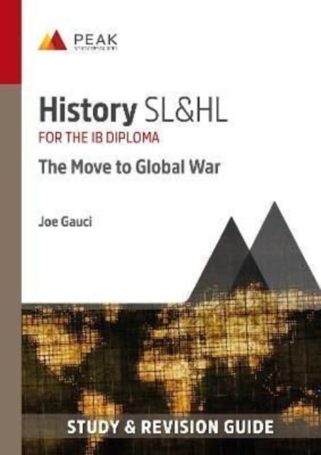 History SL&HL: The Move to Global War - Study & Revision Guide for the IB Diploma
