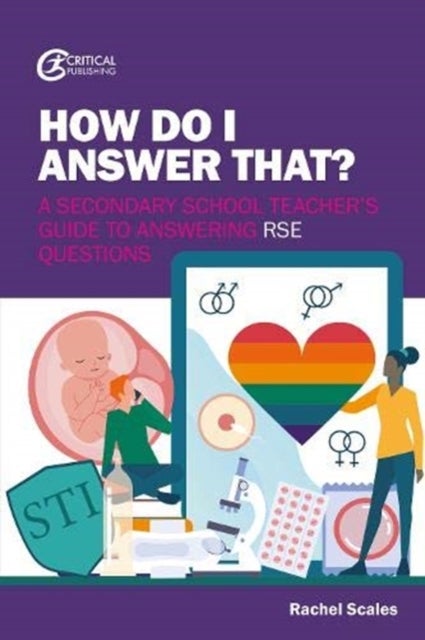 How Do I Answer That? - A Secondary School Teacher's Guide to Answering RSE Questions