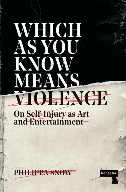 Which as You Know Means Violence - On Self-Injury as Art and Entertainment