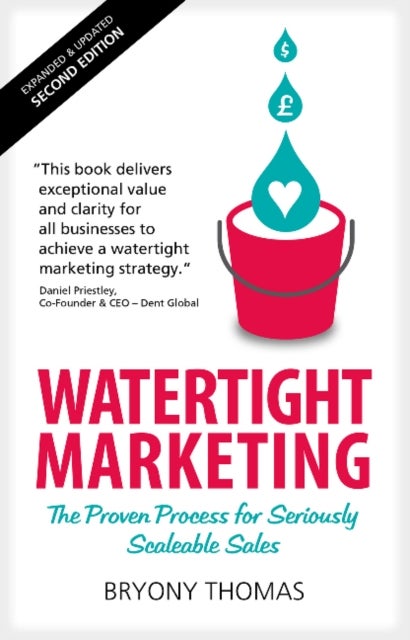 Watertight Marketing - The proven process for seriously scalable sales