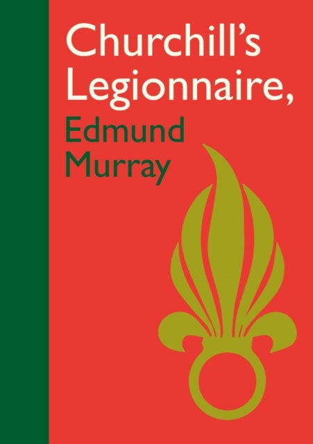Bilde av Churchill&#039;s Legionnaire Edmund Murray Av Edmund Murray