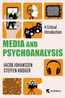 Media and Psychoanalysis - A Critical Introduction