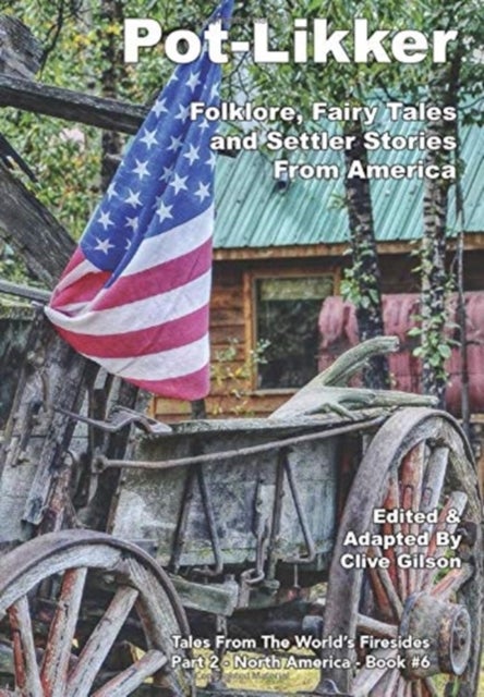 Pot-Likker - Folklore, Fairy Tales and Settler Stories From America