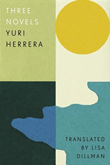 Bilde av Three Novels Av Yuri Herrera