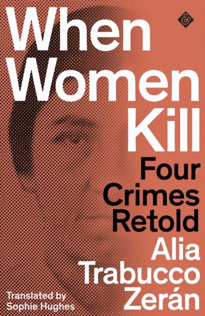 Bilde av When Women Kill Av Alia Trabucco Zerán
