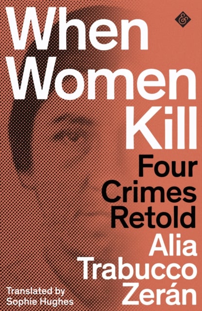 When Women Kill - Four Crimes Retold