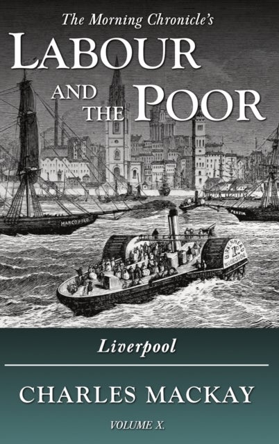 Bilde av Labour And The Poor Volume X Av Charles Mackay